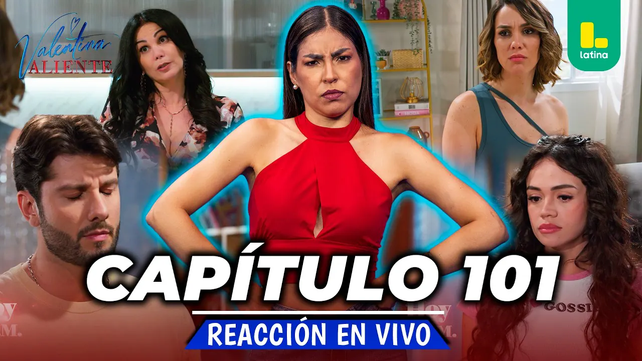 Reproducir: REACT VALENTINA VALIENTE - CAPÍTULO 101 - VIERNES 24 DE JULIO | EN VIVO