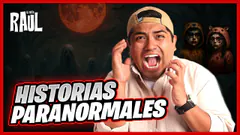 Historias Paranormales con el Chato RAÚL #ElChatoRaul