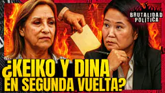 ¿KEIKO Y DINA EN SEGUNDA VUELTA? | BRUTALIDAD POLITICA