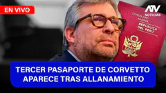 Fe de Erratas: TERCER PASAPORTE VIGENTE DE CORVETTO APARECE TRAS ALLANAMIENTO DE LA FISCALÍA - ATV+
