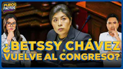 #ENVIVO | ¿BETSSY CHÁVEZ PUEDE VOLVER AL CONGRESO? #PUROSFACTOS