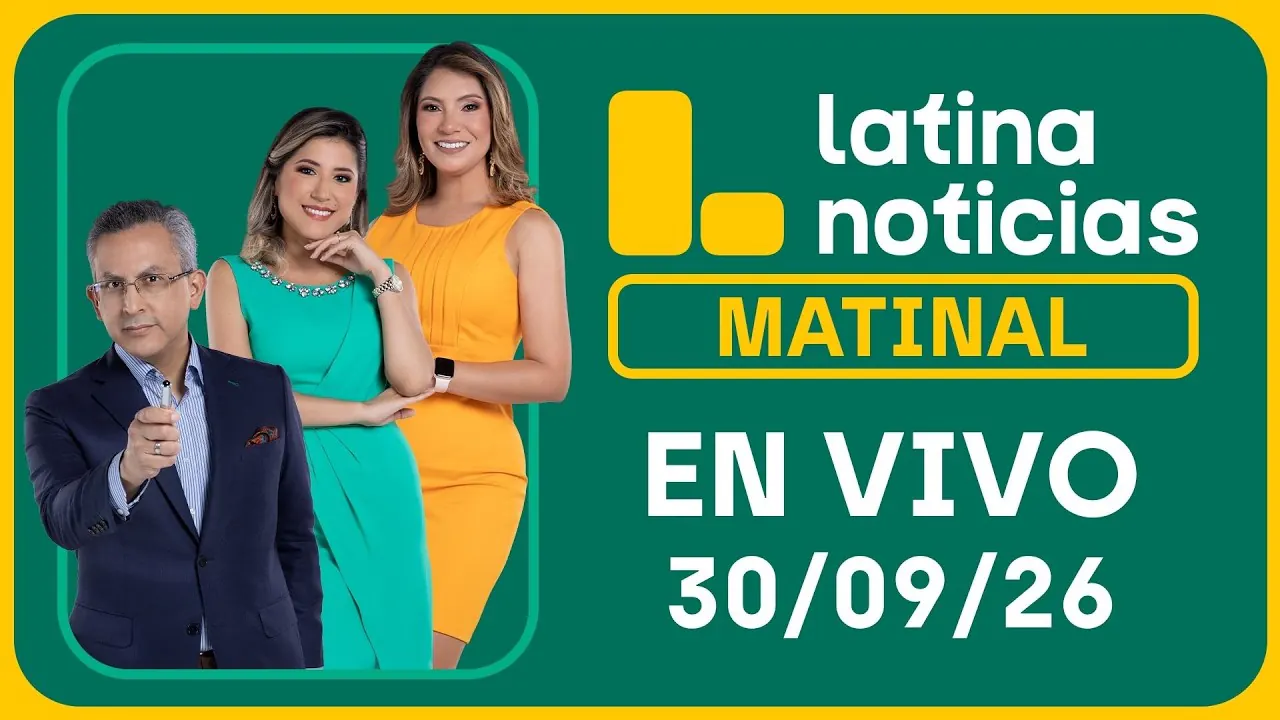 Reproducir: LATINA NOTICIAS MATINAL - MIÉRCOLES 30 DE SEPTIEMBRE DE 2026