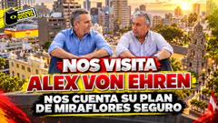 ALEX VON EHREN QUIERE VOLVER MIRAFLORES EN EL DISTRITO MÁS SEGURO - AGENDA OCULTA