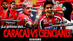 GUSADRO PODCAST: PREVIA CARACAS VS CIENCIANO ¿LLEGAN GONZALES Y GALEANO? (HOY 8:30 P.M.)