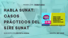 Habla Sunat: Casos Prácticos del SIRE SUNAT