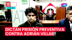 AUDIENCIA EN VIVO | Juez decide HOY si ADRIÁN VILLAR IRÁ a PRISIÓN PREVENTIVA | #las10deldía