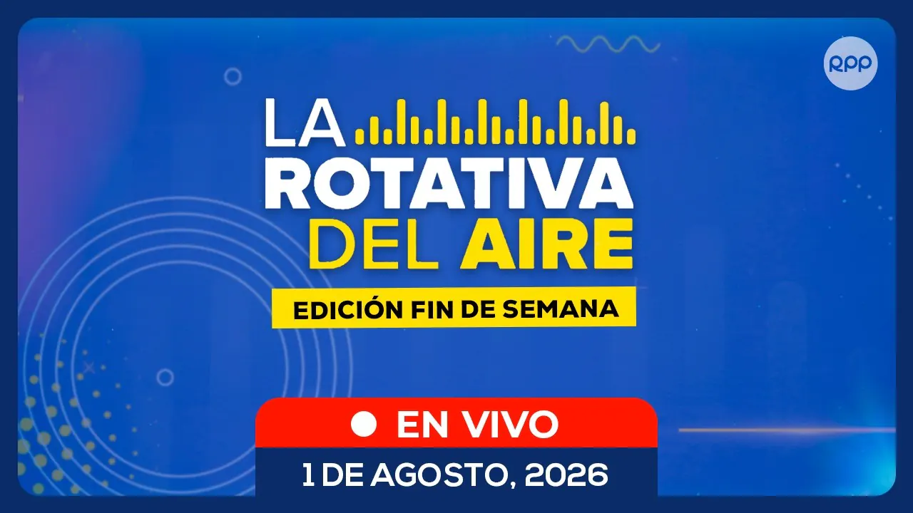Reproducir: 📡 LA ROTATIVA DEL AIRE (Edición fin de semana): noticias de Perú en directo | 1/08/2026