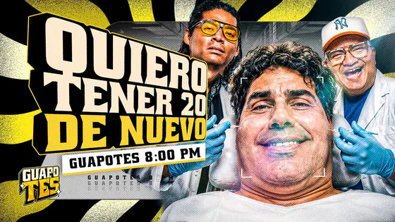 ¿QUÉ HARÍAMOS SI TUVIÉRAMOS 20 OTRA VEZ? | GUAPOTES
