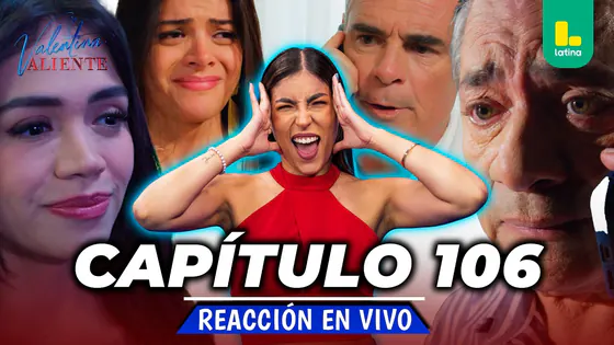 REACT VALENTINA VALIENTE - CAPÍTULO 106 - 03 DE AGOSTO | EN VIVO