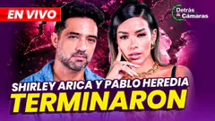 EN VIVO - SHIRLEY ARICA Y PABLO HEREDIA TERMINARON | DETRÁS DE CÁMARAS – Panamericana TV