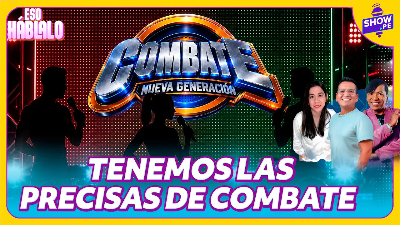Reproducir: ¡BOMB4! TENEMOS LAS FIJAS DEL NUEVO PROGRAMA DE COMBATE ¿QUIÉN REGRESA? #showpe