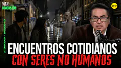 EN VIVO ENCUENTROS COTIDIANOS CON SERES NO HUMANOS #VIAJEAOTRADIMENSIÓN