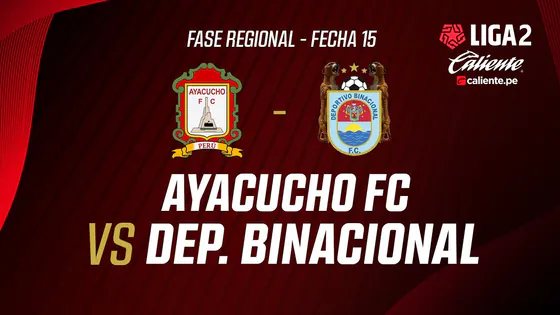 EN VIVO | AYACUCHO FC VS DEP. BINACIONAL | FASE REGIONAL LIGA 2 CALIENTE | FECHA 15