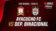 EN VIVO | AYACUCHO FC VS DEP. BINACIONAL | FASE REGIONAL LIGA 2 CALIENTE | FECHA 15