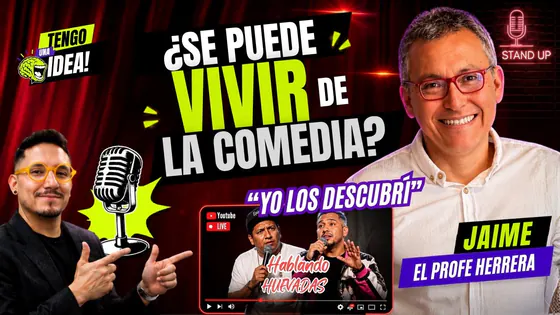 ¿Se puede vivir de la comedia? Las verdades del profe Herrera - TENGO UNA IDEA