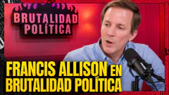 FRANCIS ALLISON EN BRUTALIDAD POLÍTICA | #BRUTALIDADPOLÍTICA