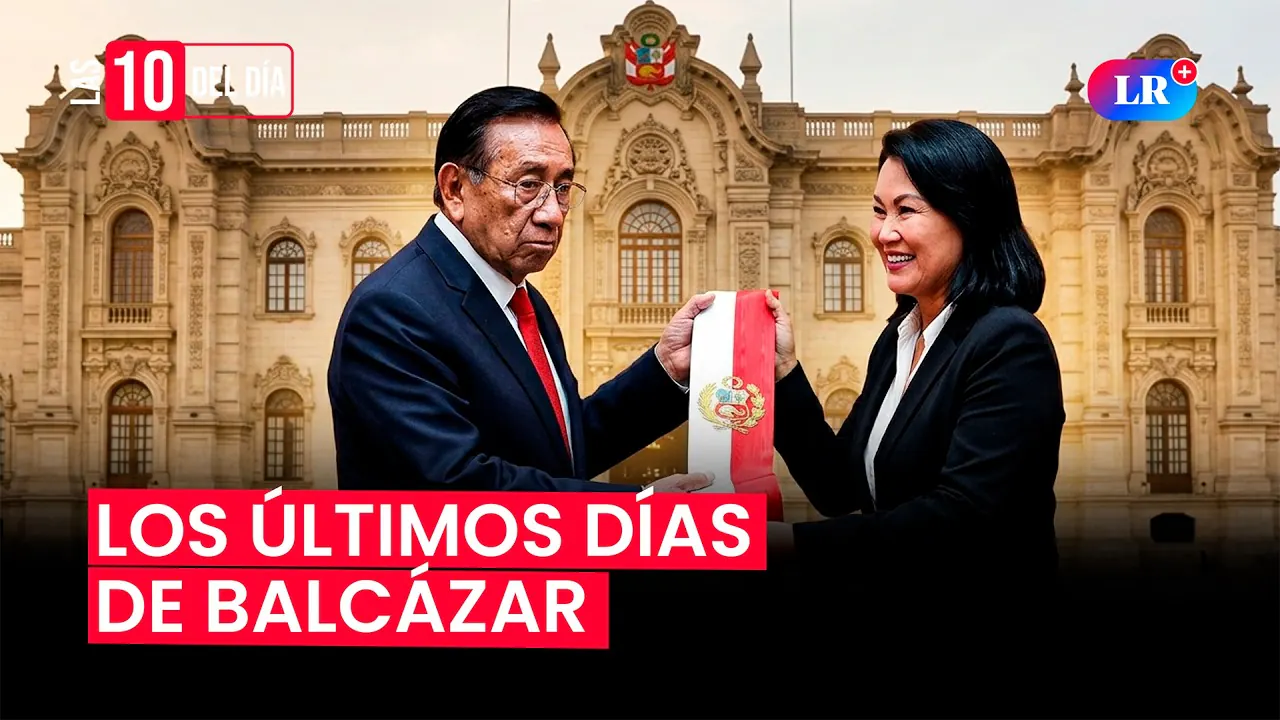 Reproducir: LOS ÚLTIMOS DÍAS DE BALCÁZAR | ¿QUÉ SE ESPERA DEL GOBIERNO DE KEIKO? #las10deldía