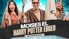 #LOSTROSTES| MOISES EL HARRY POTTER HEBREO | martes de Historia