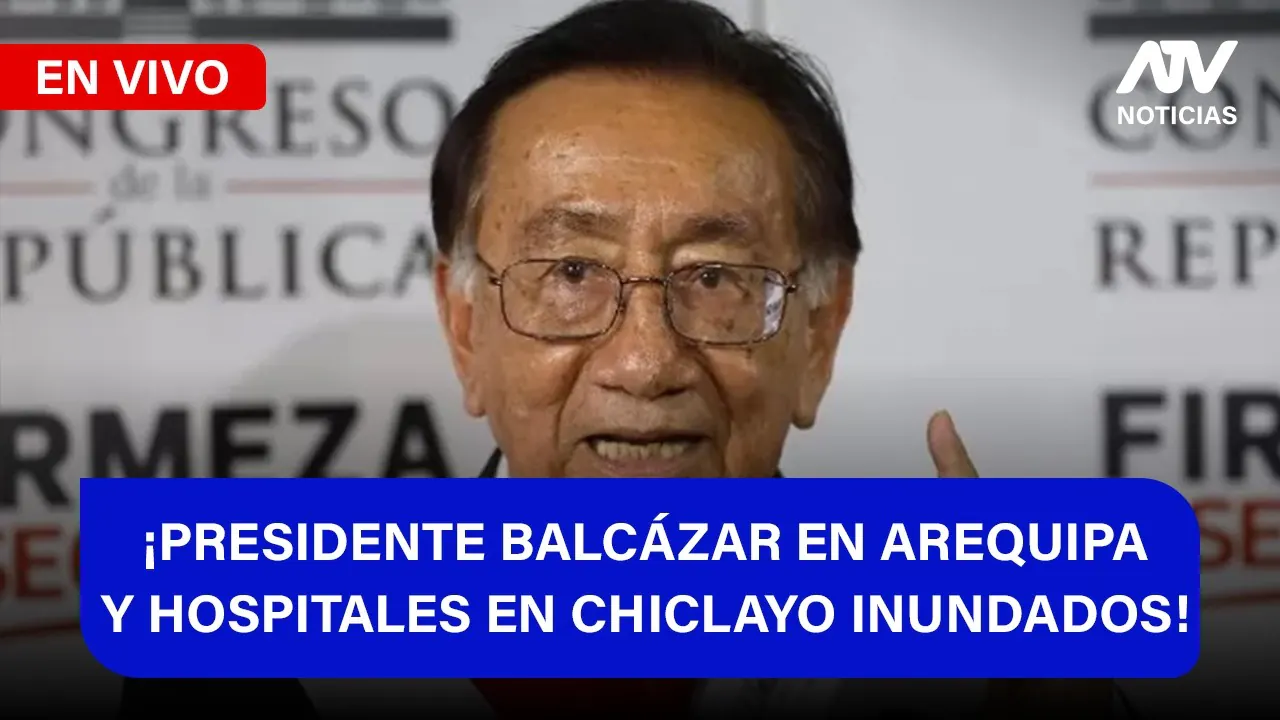 Reproducir: De 5 a 7 🎧✨¡PRESIDENTE BALCÁZAR EN AREQUIPA Y HOSPITALES EN CHICLAYO INUNDADOS! - ATV+