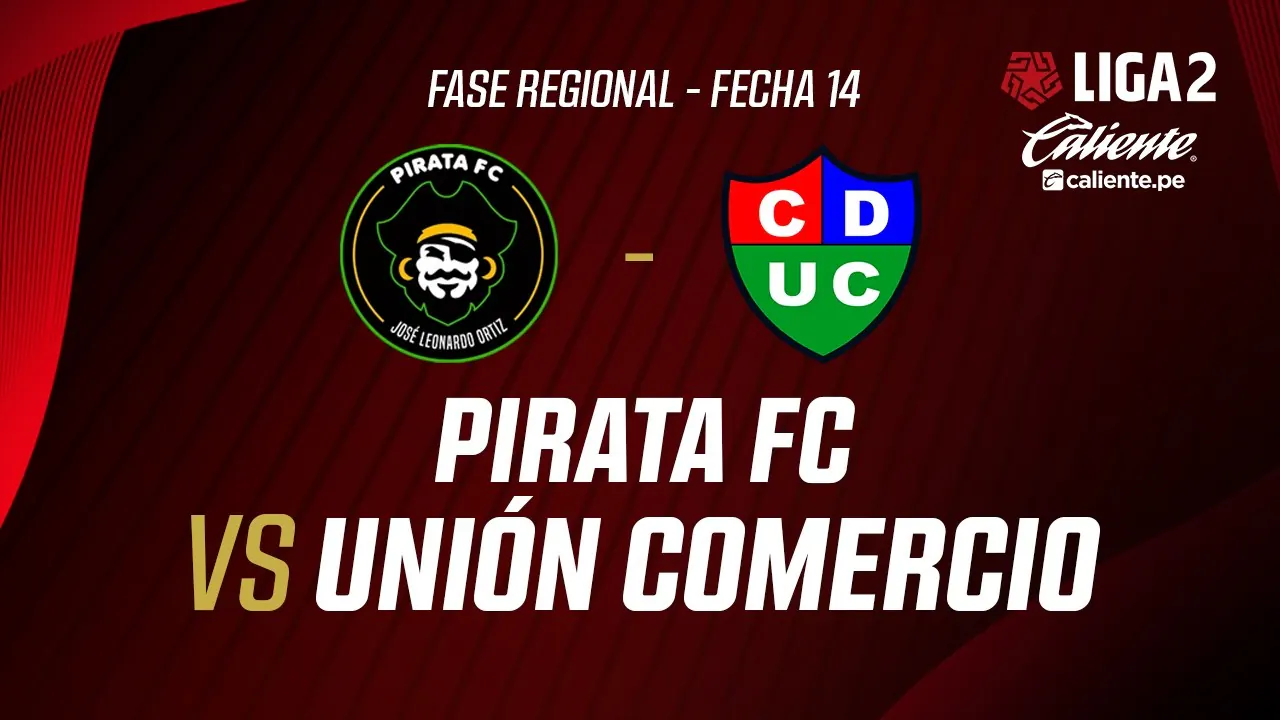 Reproducir: 🔴 EN VIVO | PIRATA FC VS UNIÓN COMERCIO | FASE REGIONAL LIGA 2 CALIENTE | FECHA 14