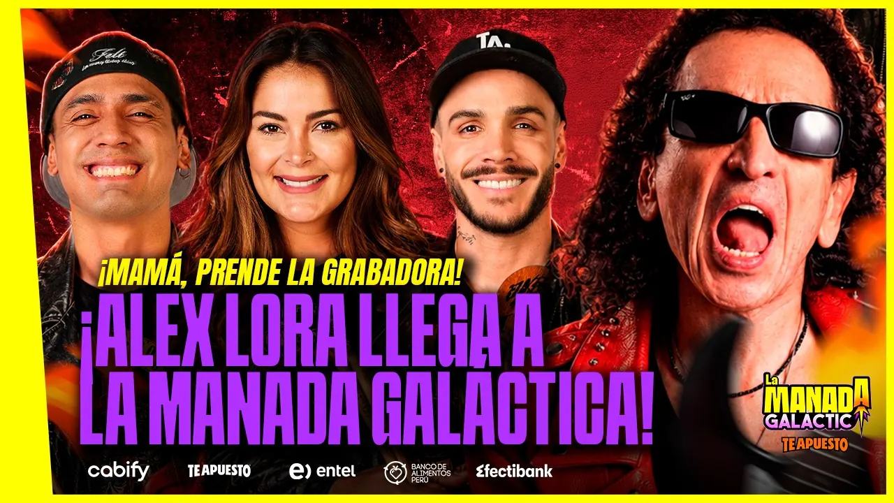 Reproducir: INVITADO DE LUJO: ALEX LORA LLEGA A LA MANADA GALÁCTICA | MAMÁ PRENDE LA GRABADORA