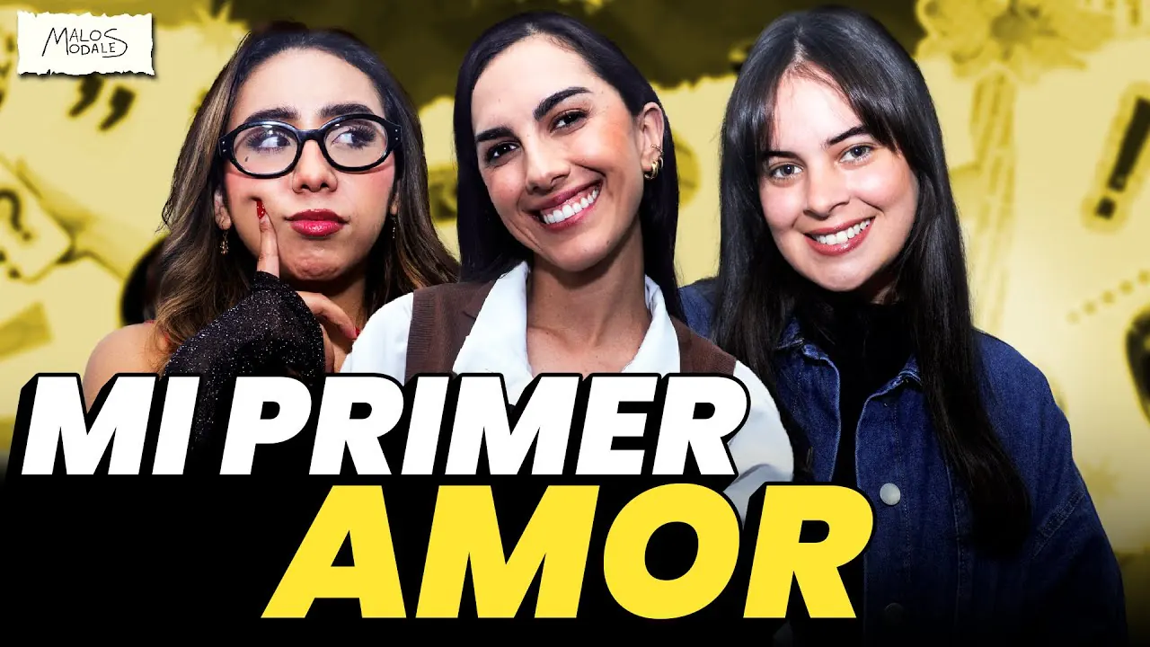 Reproducir: TODO SOBRE NUESTRO PRIMER AMOR | Malos Modales