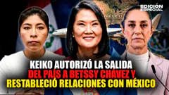 #EnVivo Keiko Fujimori concedió salvoconducto a Betssy Chávez y recobró relaciones con México