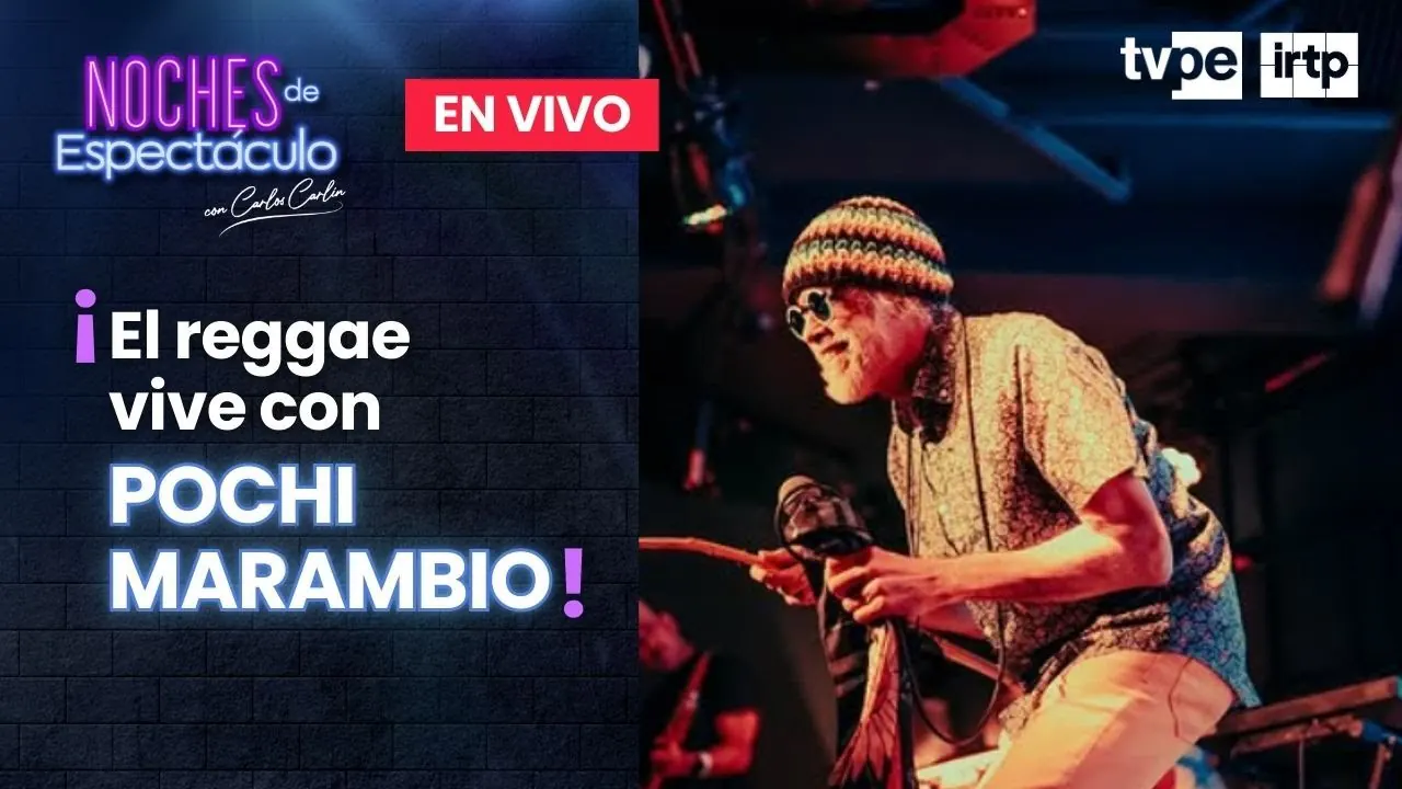 Reproducir: Pochi Marambio: raíces, reggae y revolución | “Noches de espectáculo” por TVPerú