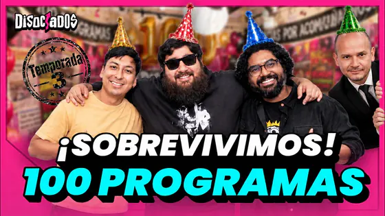 ¡SOBREVIVIMOS A TODO! ESPECIAL 100 PROGRAMAS ft Fernanda Huapaya, Nina Humala y Stoner | DISOCIADOS