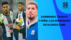 EN VIVO: ZAMBRANO, TRAUCO Y PEÑA: LOS SEPARADOS DE ALIANZA LIMA | EL DEPORTIVO DIGITAL
