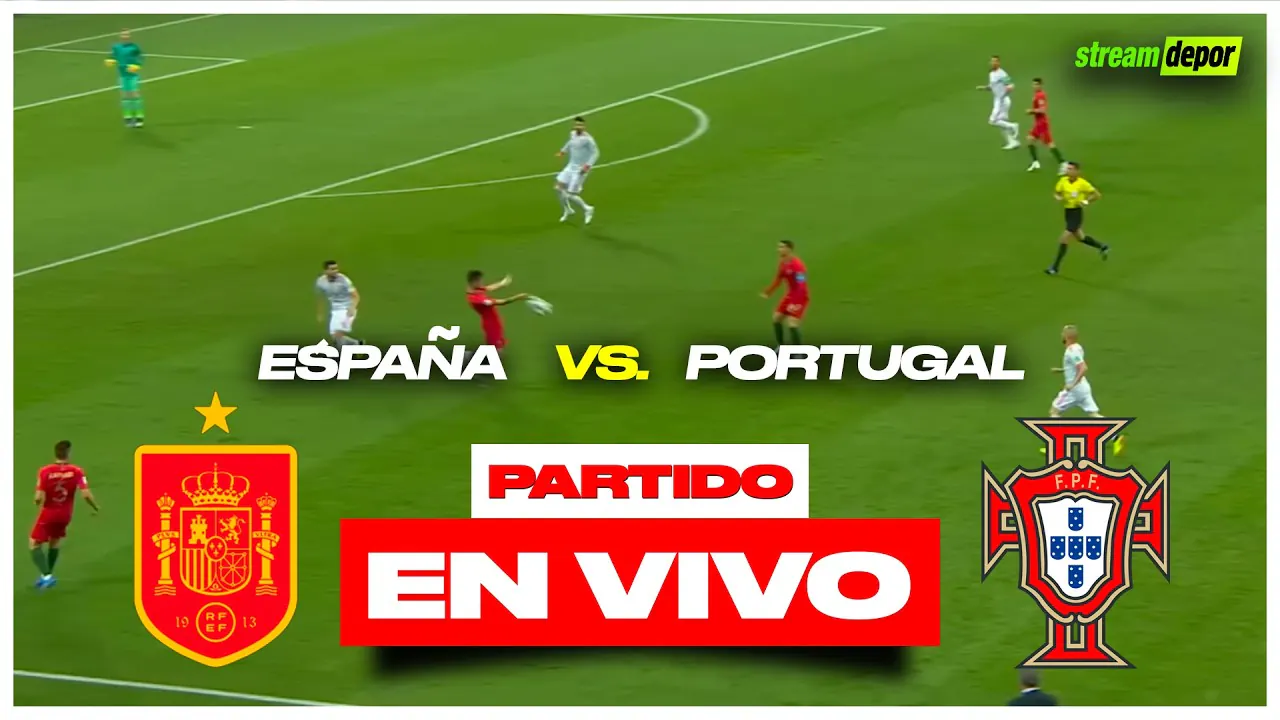 Reproducir: ESPAÑA VS PORTUGAL EN VIVO MUNDIAL 2026 | Stream Depor
