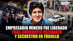 #EnVivo Empresario minero fue liberado tras secuestro y cuádruple asesinato en Trujillo