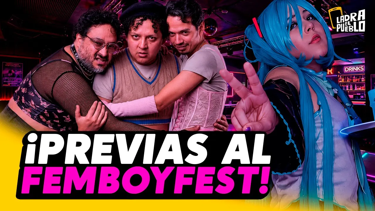 Reproducir: LAS PREVIAS AL FEMBOY FEST | LADRA EL PUEBLO