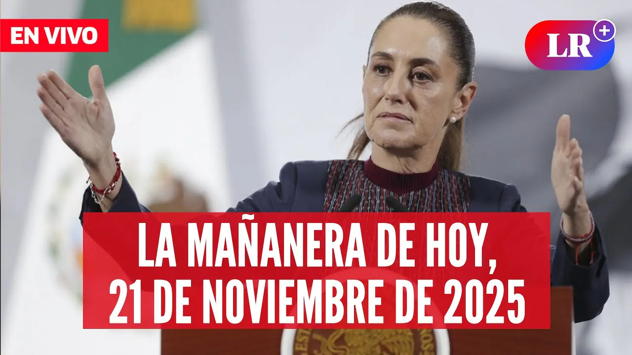 Reproducir: 🔴 Claudia Sheinbaum EN VIVO en la Mañanera de HOY, 21 de noviembre 2025 | #EnDirectoLR