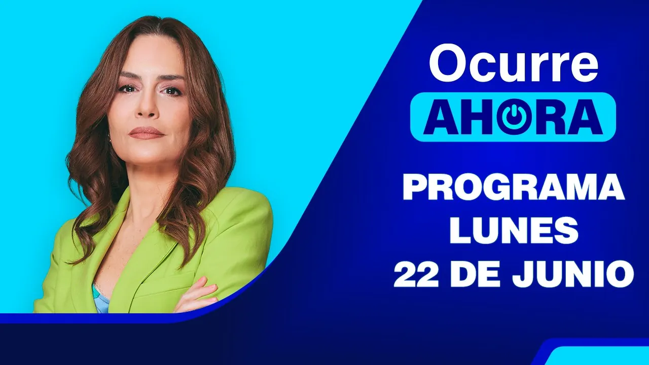 Reproducir: Ocurre Ahora 💻 EN VIVO 📲 - 22 DE JUNIO DEL 2026