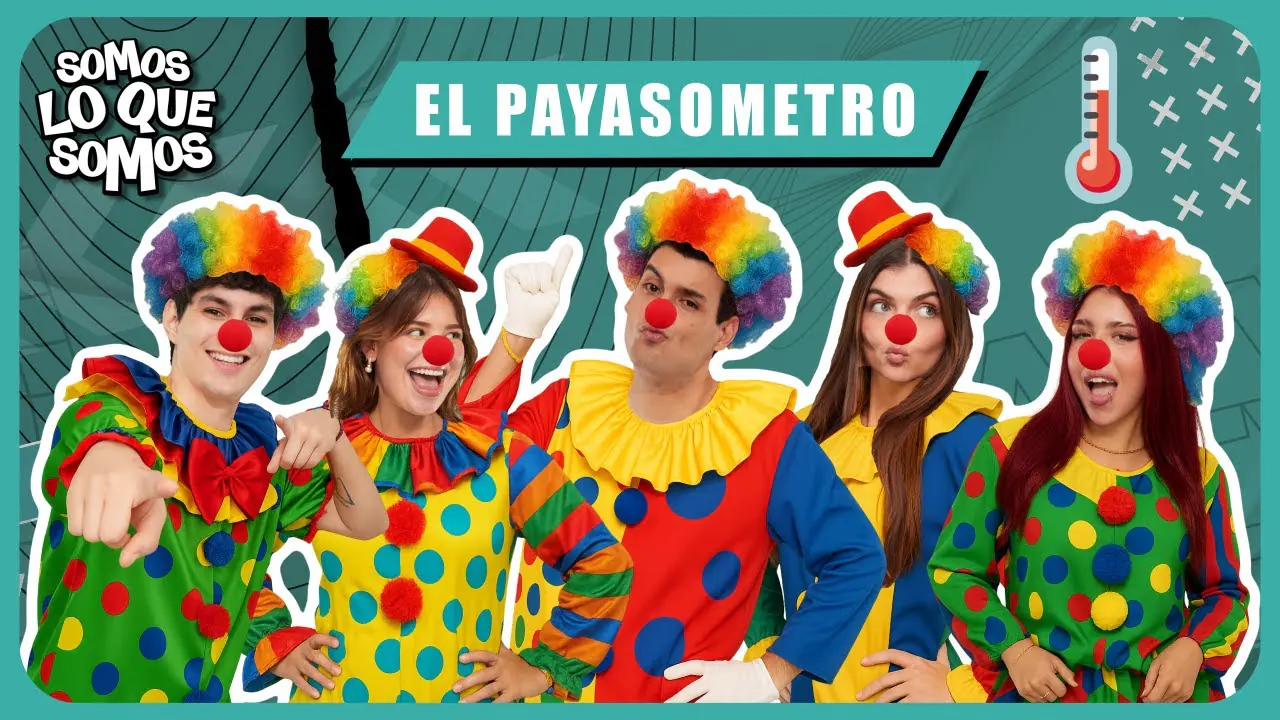 Reproducir: EL PAYASOMETRO - SOMOS LO QUE SOMOS