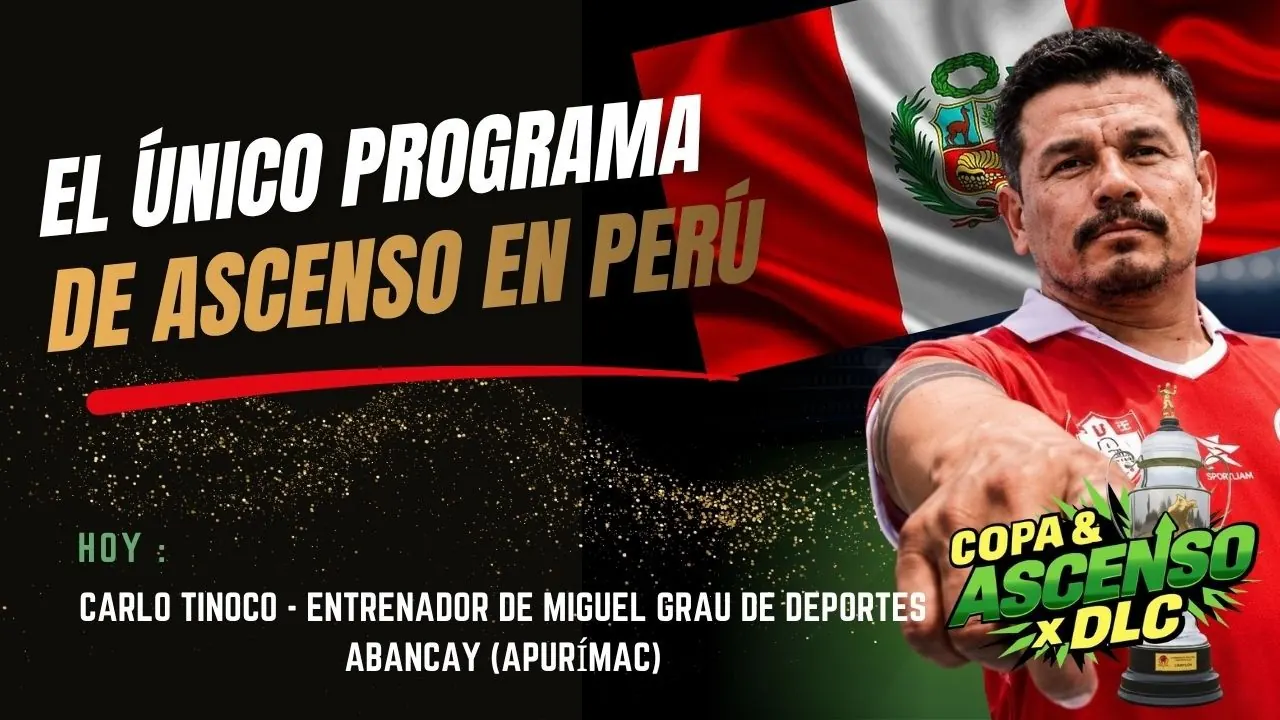 Reproducir: COPA & ASCENSO| HOY: CARLO TINOCO, ENTRENADOR DE MIGUEL GRAU DE DEPORTES ABANCAY (APURÍMAC) #envivo