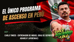 COPA & ASCENSO| HOY: CARLO TINOCO, ENTRENADOR DE MIGUEL GRAU DE DEPORTES ABANCAY (APURÍMAC) #envivo