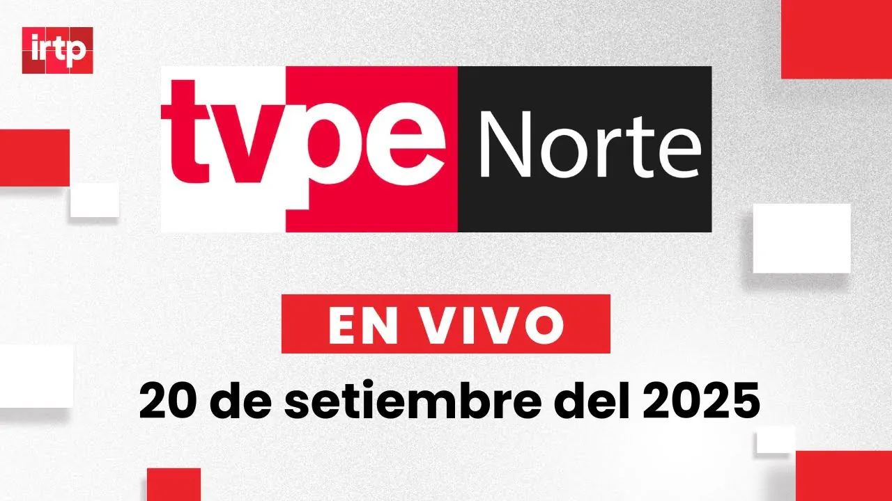 Reproducir: EN VIVO | TVPerú Norte: el noticiero de la macrorregión norte hoy 20 de setiembre del 2025
