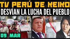 KEIKO SE APODERA DE TV PERÚ / FEMINISMO DEVÍA LA LUCHA POPULAR / ENCUESTA ELECCIONES 2026 - 09 MAR