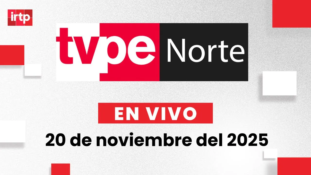 Reproducir: EN VIVO | TVPerú Norte: el noticiero de la macrorregión norte hoy 20 de noviembre del 2025