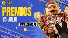 PREMIOS LARORO.PE 15 DE JULIO | LARORO.PE