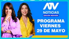 ATV Noticias Edición Mediodía EN VIVO - 29 de MAYO de 2026