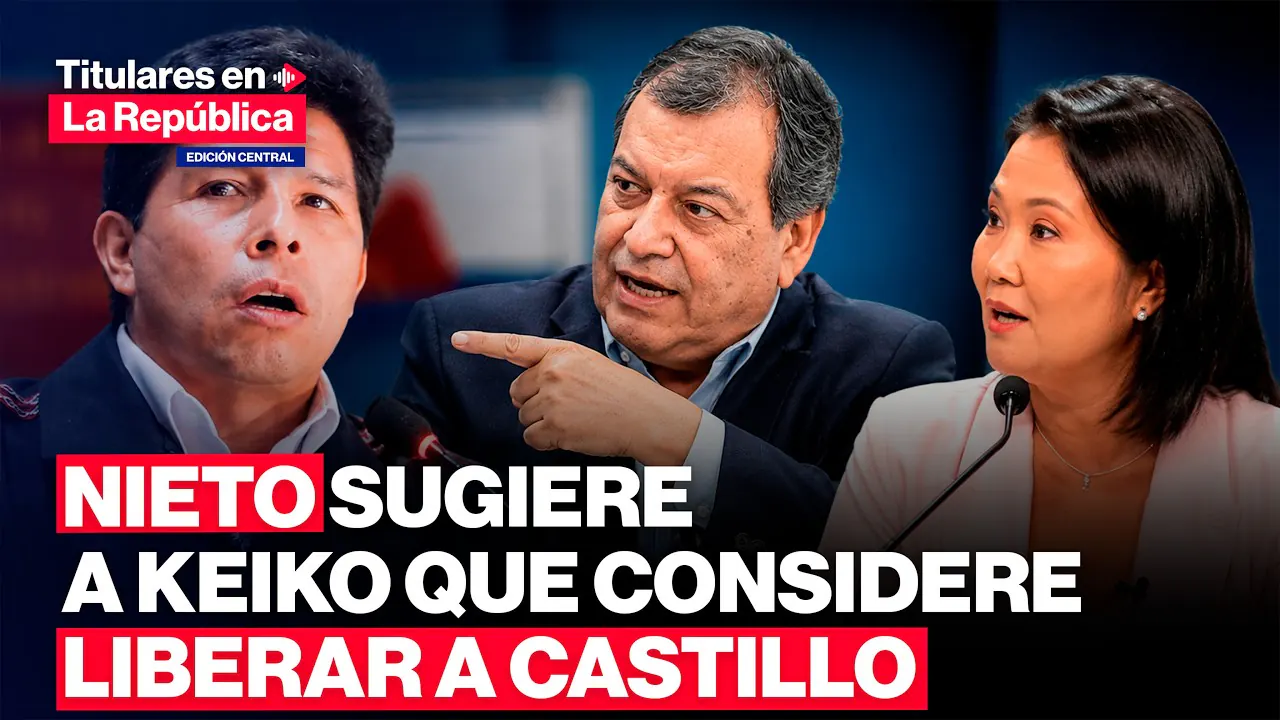 Reproducir: 🔴 NIETO aconseja a KEIKO contemplar INDULTO a CASTILLO si quiere durar en el gobierno #tlr