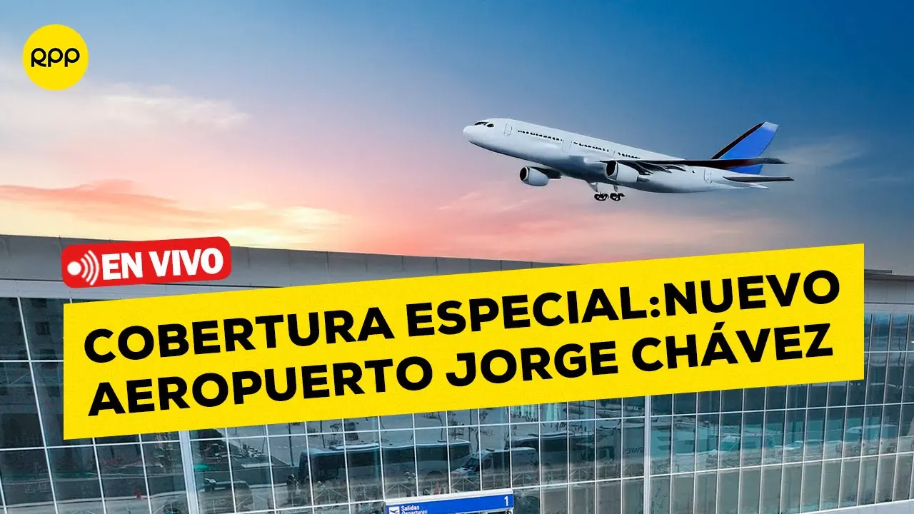Reproducir: ✈️ #ENVIVO 🔴 Cobertura especial: Nuevo Aeropuerto Internacional Jorge Chávez