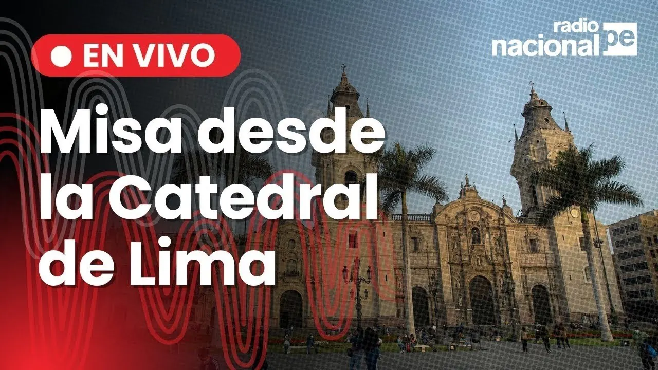 Reproducir: Misa EN VIVO desde la Catedral de Lima por Radio Nacional, hoy 22 de marzo del 2026