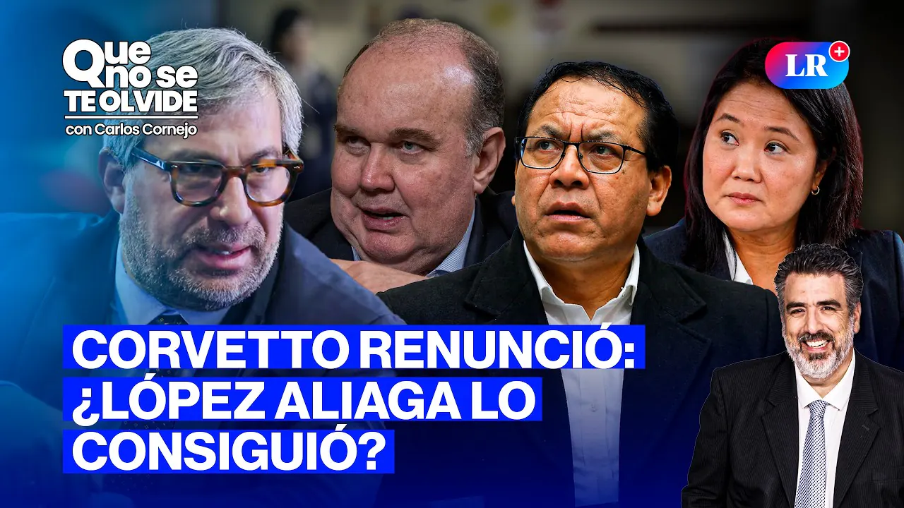 Reproducir: RENUNCIÓ PIERO CORVETTO: ¿RAFAEL LÓPEZ ALIAGA TIENE QUE VER? | QUE NO SE TE OLVIDE