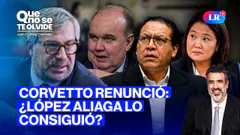 RENUNCIÓ PIERO CORVETTO: ¿RAFAEL LÓPEZ ALIAGA TIENE QUE VER? | QUE NO SE TE OLVIDE