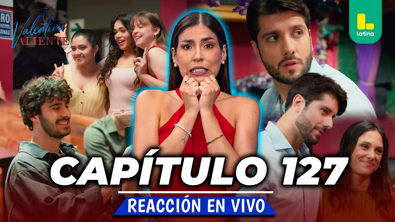 Reproducir: REACT VALENTINA VALIENTE - CAPÍTULO 127 - MARTES 01 DE SEPTIEMBRE | LATINA EN VIVO