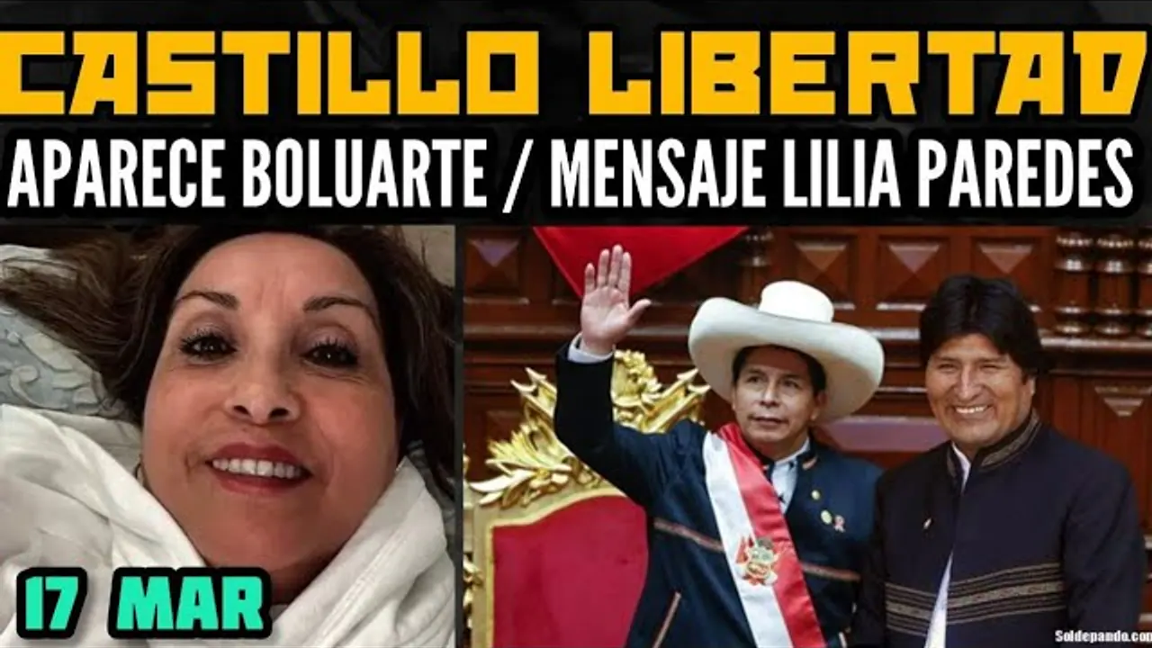 Reproducir: REAPARECE DINA BOLUARTE / LILIA PAREDES ENVÍA MENSAJE / ¿SE UNE LA IZQUIERDA POR CASTILLO? - 17 MAR